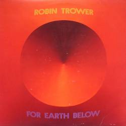 Robin Trower : For Earth Below